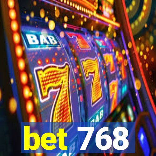 bet 768